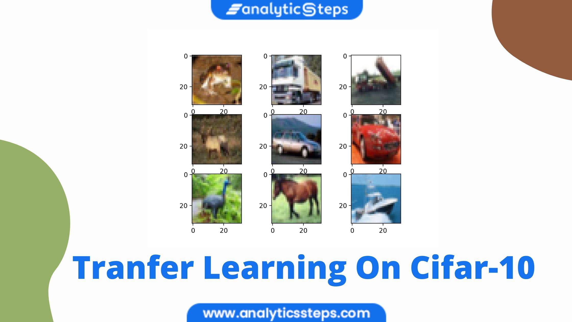 How to Apply Transfer Learning on Cifar-10 Using Convolutional Neural Network? title banner